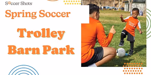 Soccer Shots at Trolley Barn Park! - Spring Season