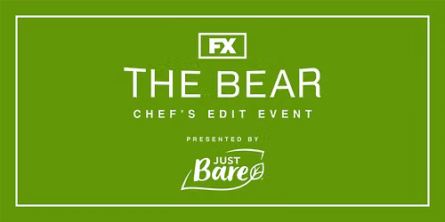 FX's "The Bear" Chef's Edit Event, Presented by Just Bare\u00ae