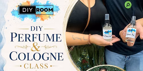 \ud83c\udf38 DIY Perfume & Cologne Class