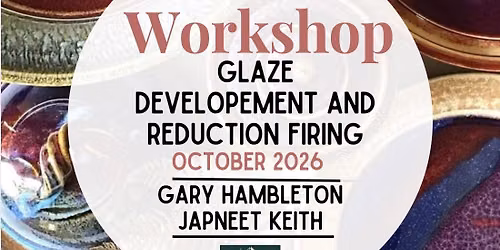 Glaze Development & Ceramic Firing Techniques Workshop