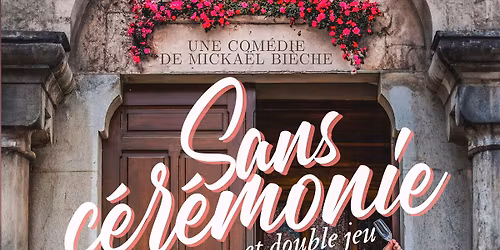 "Sans C\u00e9r\u00e9monie (et double jeu)" avec Micka\u00ebl Bi\u00e8che et Maxime Ubaud