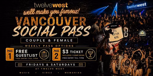 Vancouver Socials Pass @TwelveWest, FRI & SAT, inc 1 Drink, Female & Couple