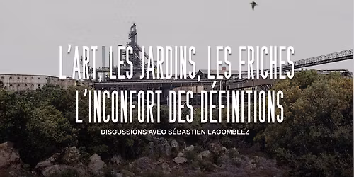 L\u2019art, les jardins, les friches : l\u2019inconfort des d\u00e9finitions \u00b7 MA 27.01.2026 \u00b7 Eden Charleroi