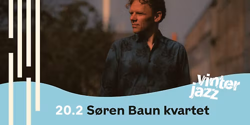 S\u00f8ren Baun kvartet | Vinterjazz i Kulturhuset Islands Brygge