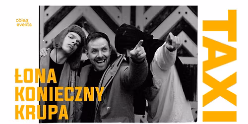 \u0141ona x Konieczny x Krupa | TAXI | Krak\u00f3w