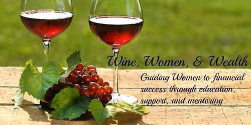 WINE, WOMEN & WEALTH
