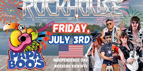 RockHouse at Papa Boos! Independence Day Weekend kickoff!
