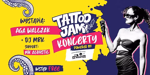 Tatto Jam Koncerty - Aga Walczak + DJ MRK - Wst\u0119p Darmowy