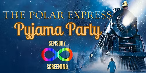 Sensory Screening - The Polar Express: Christmas Pyjama Party (U)