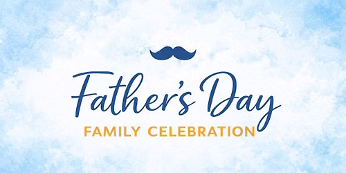 Father\u2019s Day Family Celebration 