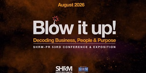 SHRMPR Annual Conference 2026: Blow it Up \u2013 Decoding Business, People and Purpose