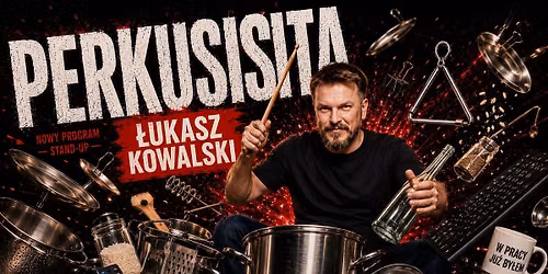 Wroc\u0142aw | Stand-Up Pra-Premiera Programu "Perkusista" - \u0141ukasz Kowalski | 08.08.2026 r. g.20:0000