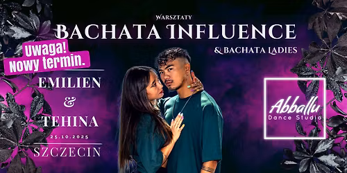 Bachata INFLUENCE & Bachata Ladies | Emilien & Tehina | Warsztaty | 25.10 Sobota | Szczecin