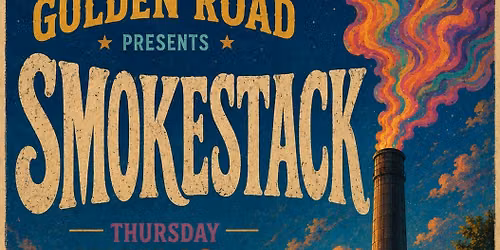 The Golden Road Presents: Smokestack