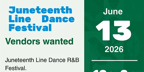 Vendors Needed (Juneteenth Line Dance  and R&B Festival)