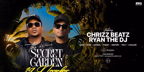 \ud83c\udf3f THE SECRET GARDEN \u2014 FRIDAY | 14 NOVEMBER | RYAN THE DJ & CHRIZZ BEATZ \ud83c\udf3f