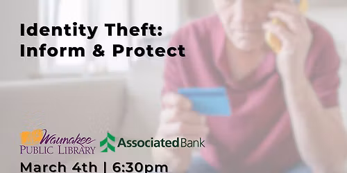 Identity Theft: Inform & Protect