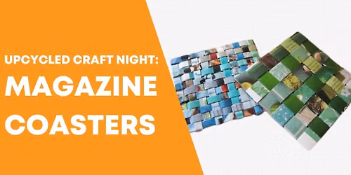 Upcycled Craft Night: Magazine Coasters - *REGISTRATION REQUIRED*