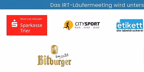 14. IRT - L\u00e4ufermeeting mit 10km Sparkasse Trier Hauptlauf im Rahmen der 4-RegioCup-Wertung