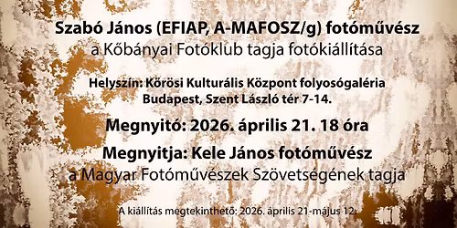 Szab\u00f3 J\u00e1nos (EFIAP, A-MAFOSZ\/g) fot\u00f3ki\u00e1ll\u00edt\u00e1sa