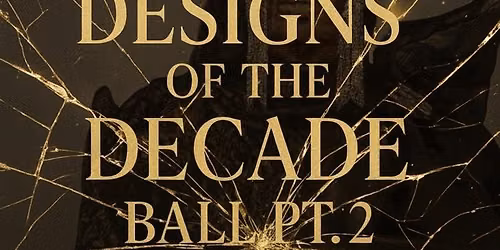 Designs of the Decades Ball \u201cAm I The Drama\u201d Edition 