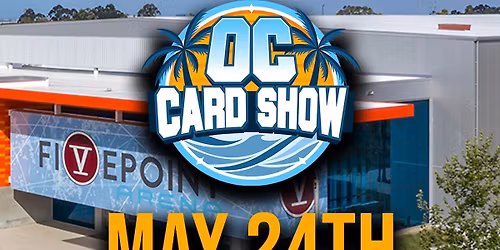OC Card Show May 24th