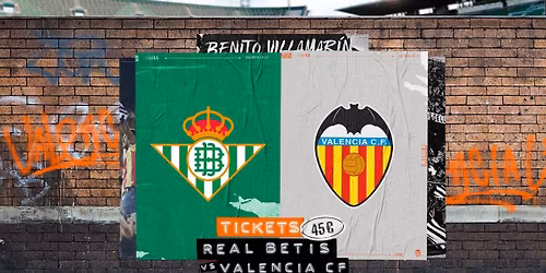 Real Betis Balompi\u00e9 vs Valencia CF Tickets
