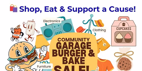 Garage Sale - Burgers - & Bake Sale