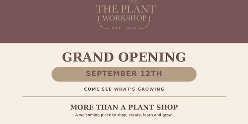 The Plant Workshops Grand Opening!! 