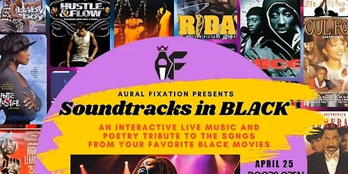 Aural Fixation Presents: Soundtracks In BLACK Poetry & Live Music Show