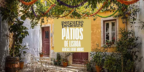 \ud83d\udce2 Percurso Pedestre: P\u00e1tios de Lisboa, Aldeias Entre Muros