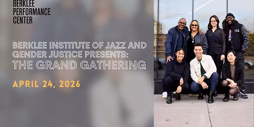 Berklee Institute of Jazz and Gender Justice Presents: The Grand Gathering