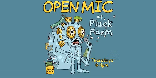Open Mic Night at Pluck Farm