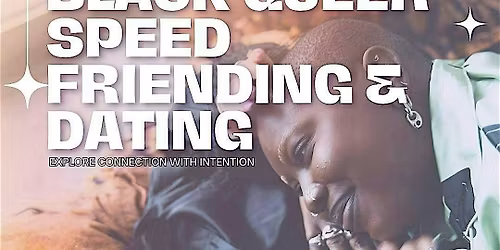 Black Queer Speed Friending & Dating