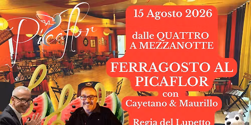 Dalle 4 a Mezzanotte Ferragosto al Picaflor