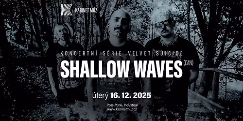 Velvet Suicide: SHALLOW WAVES (CAN) | Kabinet M\u00daZ