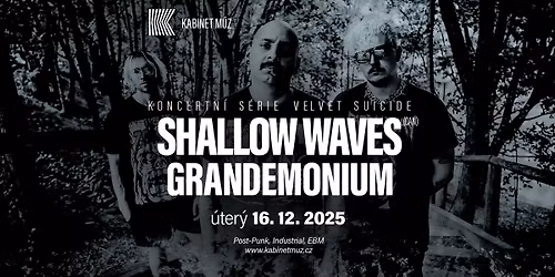 Velvet Suicide: SHALLOW WAVES (CAN) + GRANDEMONIUM | Kabinet M\u00daZ