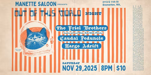 Out Of This World Night: The Friel Brothers \/\/ Caudal Peduncle \/\/ Margo Adrift