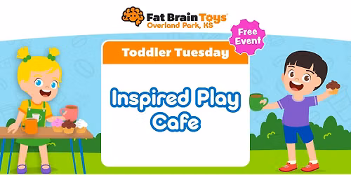 Toddler Tuesday - Inspired Play Cafe! 