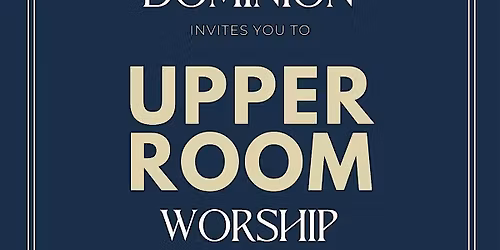 BELIEVERS TAKE DOMINION: Upper Room Worship