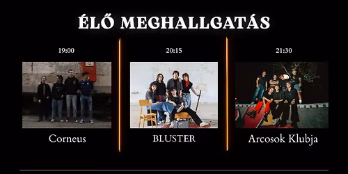Corneus \/ BLUSTER \/ Arcosok Klubja @ L\u00e1mp\u00e1s Tehets\u00e9gMutat\u00f3