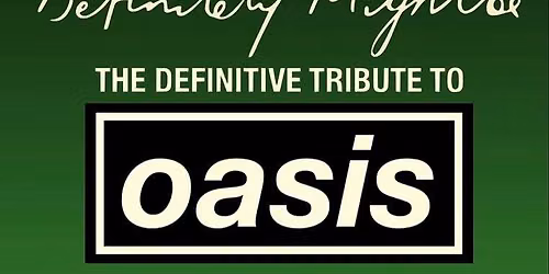 Definitely Mightbe\/Brilliant Tribute to Oasis 