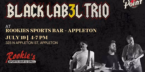 Black Label Trio @ Rookies - Appleton - Sunday Funday!
