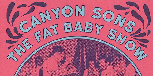 Free Hootenanny! w\/ Canyon Sons & The Fat Baby Show