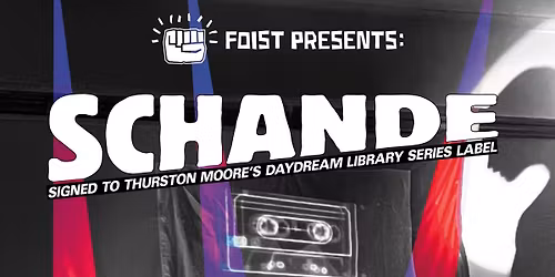 Foist Presents - Schande & B.A. Johnston with DJ Ade Simpson.