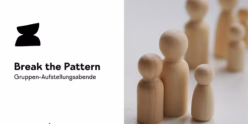 Break the Pattern - Pr\u00e4senz Gruppenaufstellung-