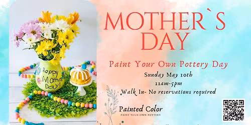 Mothers Day Paint Your Own Pottery Day