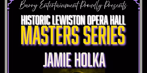 Jamie Holka - Opera Hall Masters Series