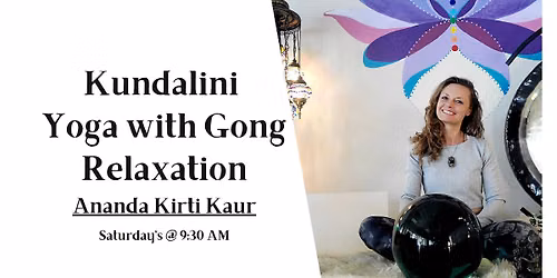 Kundalini Yoga with Gong Relaxation with Ananda Kirti