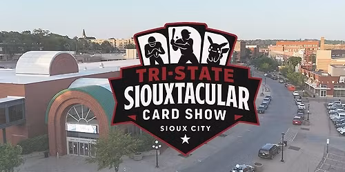 2nd Annual Tri-State Siouxtacular Card Show